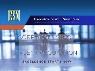 Company name

     Company
               Executive Search Nusantara
     LOGO      Management Consultants in Executive Search – Serving Southeast Asia Since 1983
 