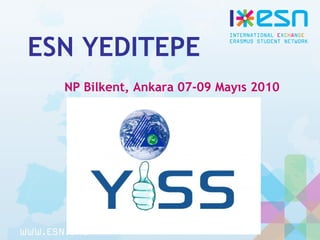ESN YEDITEPE
NP Bilkent, Ankara 07-09 Mayıs 2010
 