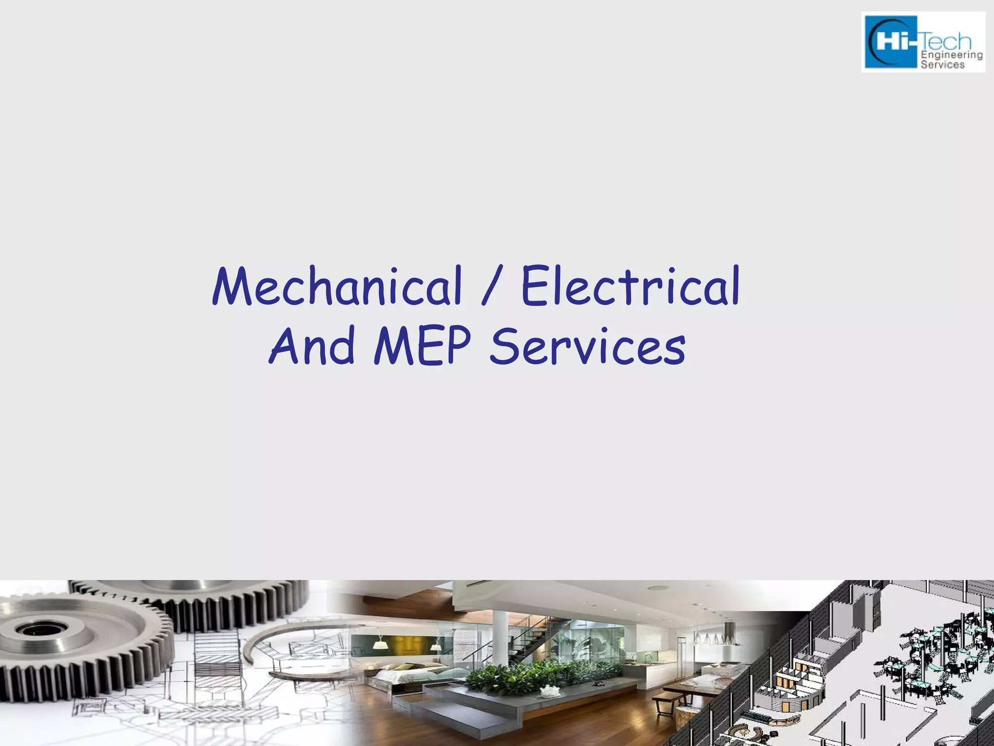 Mechanical / Electrical
 And MEP Services
 