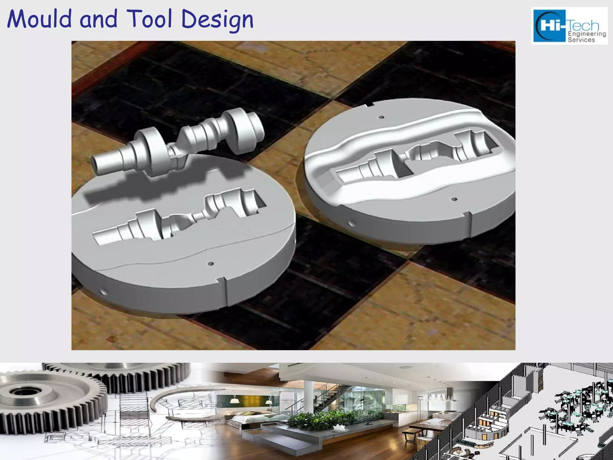 Mould and Tool Design
 