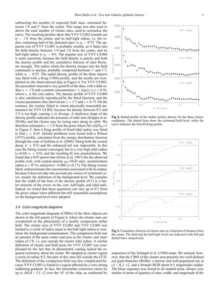 Moni Bidin et al.: Two new Galactic globular clusters                                                5

subtracting the number of expected ﬁeld stars, estimated be-
tween 1. 8 and 2′ from the center. This range was also used to
           ′

derive the total number of cluster stars, used to normalize the
curve. The resulting proﬁles show that VVV CL002 extends out
         ′
to ∼ 1. 6 from the center, and its half-light radius, i.e. the ra-
                                                      ′
dius containing half of the detected stars, is rh ∼ 0. 75. The ap-
parent size of VVV CL003 is probably smaller, as it fades into
                               ′      ′
the ﬁeld density between 1. 4 and 1. 6 from the center, and its
                             ′
half-light radius is rh ∼ 0. 6. The angular size of VVV CL004
is more uncertain, because the ﬁeld density is patchy and both
the density proﬁle and the cumulative fraction of stars ﬂuctu-
ate strongly. The radius where the density merges into the ﬁeld
continuum is unclear, probably comprised between 1′ and 1. 7,    ′
                 ′
while rh ∼ 0. 35. The radial density proﬁle of the three objects
was ﬁtted with a King (1966) proﬁle, and the results are over-
plotted on the observational data in Figure 4. For VVV CL003,
this procedure returned a very good ﬁt of the data, with a tidal ra-
             ′
dius rt = 1. 8 and a central concentration c = log (rt /rc ) = 0.56,
where rc is the core radius. The density proﬁle of VVV CL004
is also satisfactorily reproduced by the ﬁtted function, and the
                                           ′
cluster parameters thus derived are rt = 1. 7 and c = 0.75. On the
contrary, the routine failed to return physically reasonable pa-
                                                               ′
rameters for VVV CL002, because the density between 0. 5 and
  ′
1. 5 is too high, causing rt to diverge. A shallower slope of the
density proﬁle indicates the presence of tidal tails (K¨ pper et al.
                                                        u               Fig. 4. Radial proﬁle of the stellar surface density for the three cluster
2010b), and the cluster may be losing stars along its orbit. We         candidates. The dotted lines show the estimated ﬁeld level, while the
                           ′
therefore estimated rt = 1. 8 from the point where N(r<d)/Ntot=1        curve indicates the best-ﬁt King proﬁle.
in Figure 5, then a King proﬁle of ﬁxed tidal radius was ﬁtted
to ﬁnd c = 0.65. Similar problems were found with a Wilson
(1975) proﬁle, calculated from the energy distribution function
through the code of Sollima et al. (2009): ﬁtting both the central
                   ′
decay (r ≤ 0. 5) and the enhanced tail was impossible. In this
case the ﬁtting routine converged, but to a very high tidal radius
                     ′
(c=0.68, rt = 4. 8), and the resulting ﬁt was unsatisfactory. We
found that a EFF power-law (Elson et al. 1987) ﬁts the observed
proﬁle well, with central density µ0 =5630 stars, normalization
               ′′
radius a = 0. 16, and power −0.086 (γ=0.17). The ﬁtting routine
likely underestimates the uncertainties associated with its output,
because it does not take into account any source of systematic er-
ror, mainly the deﬁnition of the background level. We consider
                                                      ′
that the width of the bins of the density proﬁle (0. 1) is a bet-
ter estimate of the errors on the core, half-light, and tidal radii.
                                                             ′
Indeed, we found that these quantities can vary up to 0. 1 from
the given values when diﬀerent but still reasonable assumptions
on the background level were adopted.

3.4. Color-magnitude diagrams
The color-magnitude diagrams (CMDs) of the three objects are
shown in the left panels of Figure 6, where the cluster stars are
overplotted on the photometry of a nearby comparison stellar
ﬁeld. The cluster area of VVV CL002 and VVV CL004 was
limited to a circle of radius equal to the half-light radius to min-    Fig. 5. Cumulative fraction of cluster stars as a function of distance from
imize the background contamination. The comparison ﬁeld was             the center. The ﬁeld and the half-light levels are indicated with full and
an annulus of the same center and area as the cluster, and inner        dotted lines, respectively.
            ′
radius of 1. 8, i.e. just outside the cluster tidal radius. A similar
deﬁnition of cluster and ﬁeld areas for VVV CL003 was com-
plicated by the fact that its photometric catalog lacked the re-
quired symmetry about the center. We adopted as cluster region          inspection of the Schlegel et al. (1998) maps. We noticed, how-
                      ′
a circle of radius 0. 5, but part of this area fell outside the CCD.    ever, that the CMD of the cluster area presents two well-deﬁned
The deﬁnition of the comparison ﬁeld was also complicated be-           red giant branches (RGBs): a narrow and well-populated one at
cause VVV CL003 is found in a region aﬀected by a very strong           (J − Ks ) ≈2, and a broader RGB about 0.5 magnitudes redder.
reddening gradient. In fact, the interstellar extinction varies by      The bluer sequence was found in all studied areas, always very
up to ∆E(B − V) ≈2 over the 10′ of the chip, as conﬁrmed by             similar in terms of quantity of stars, width, and magnitude of the
 