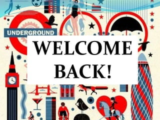 WELCOME
BACK!
 