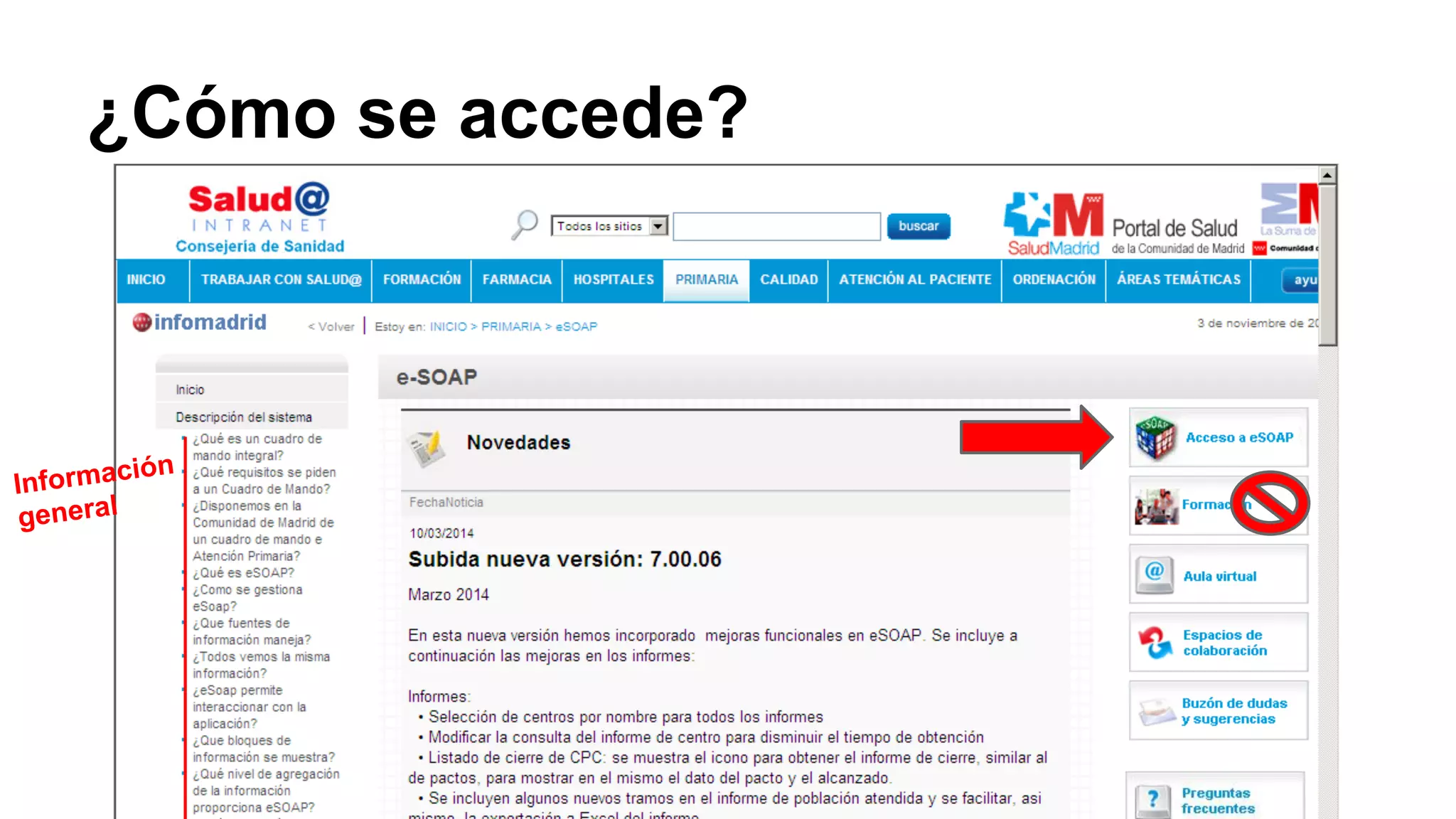 ¿Cómo se accede? 
Información 
general 
 