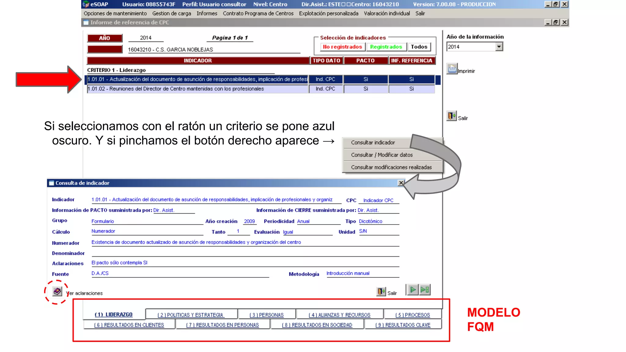 MODELO 
FQM 
Si seleccionamos con el ratón un criterio se pone azul 
oscuro. Y si pinchamos el botón derecho aparece → 
 