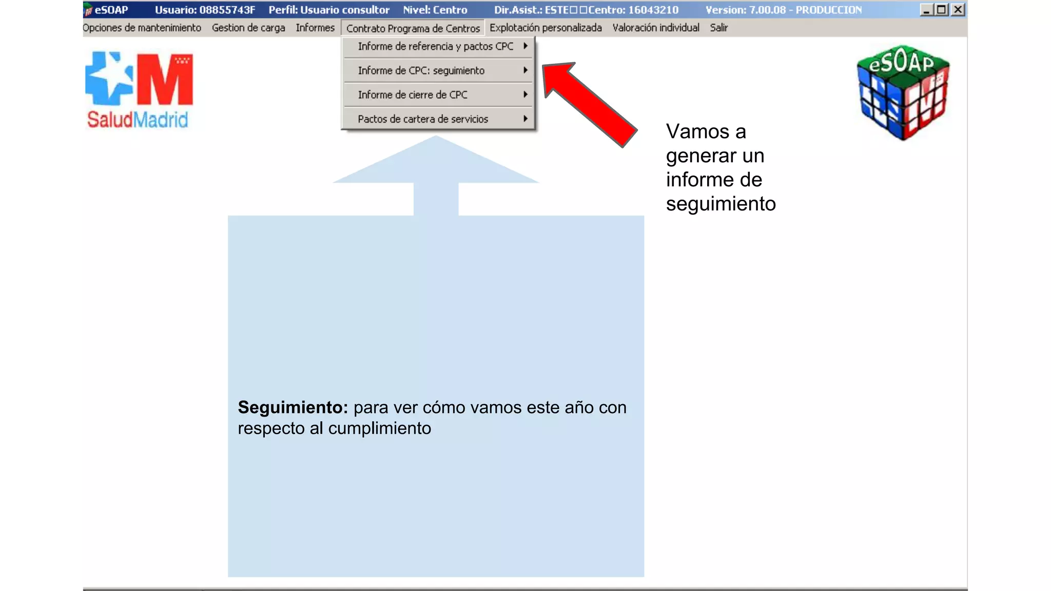 Seguimiento: para ver cómo vamos este año con 
respecto al cumplimiento 
Vamos a 
generar un 
informe de 
seguimiento 
 