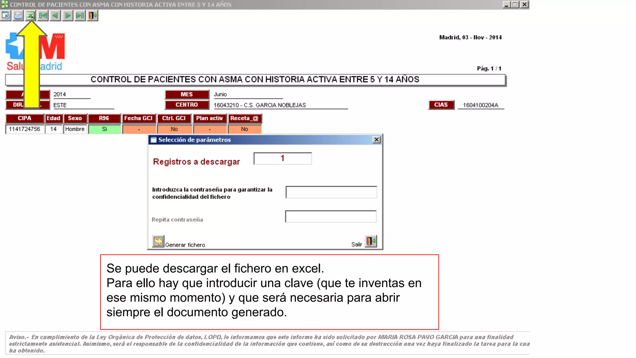Se puede descargar el fichero en excel. 
Para ello hay que introducir una clave (que te inventas en 
ese mismo momento) y que será necesaria para abrir 
siempre el documento generado. 
 