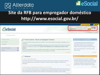 Site da RFB para empregador doméstico
http://www.esocial.gov.br/
 