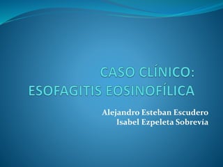 Alejandro Esteban Escudero
Isabel Ezpeleta Sobrevía
 