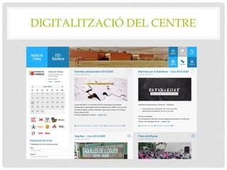 DIGITALITZACIÓ DEL CENTRE
 