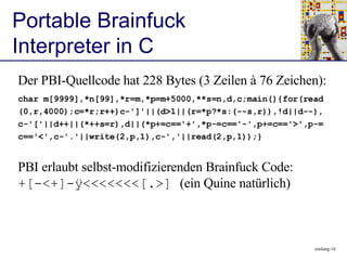 [object Object],[object Object],[object Object],[object Object],[object Object],Portable Brainfuck Interpreter in C ,[object Object],[object Object]