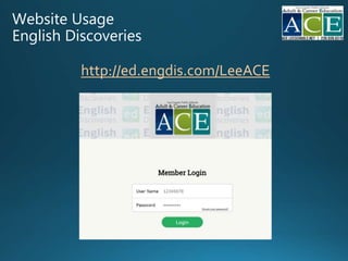 Website Usage
English Discoveries
http://ed.engdis.com/LeeACE
 