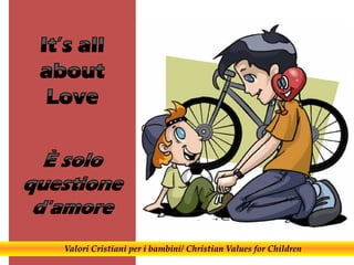 Valori Cristiani per i bambini/ Christian Values for Children
 