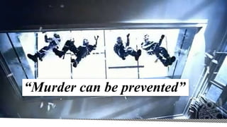 “Murder can be prevented”
 