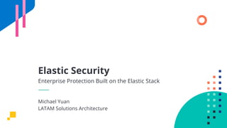 Elastic Security: Proteção Empresarial construída sobre o Elastic Stack ...