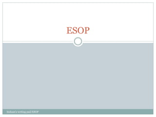 ESOP
hisham's writing pad/ESOP
 