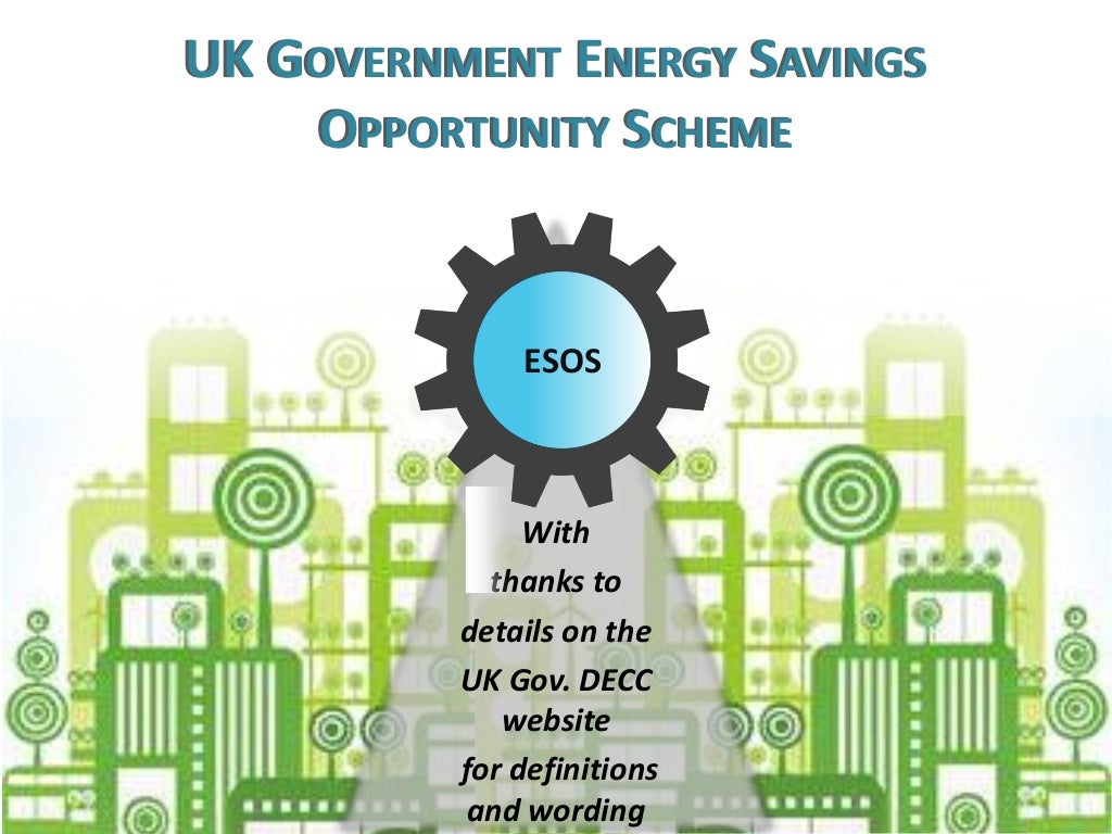 The UK Energy Savings Opportunity Scheme ESOS An Overview