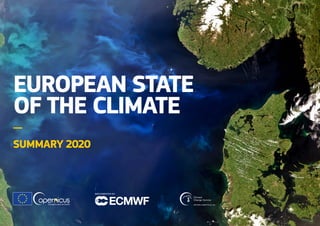 EUROPEAN STATE
OF THE CLIMATE
—
SUMMARY 2020
IMPLEMENTED BY
 