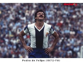 Pedro de Felipe (1972-78) 