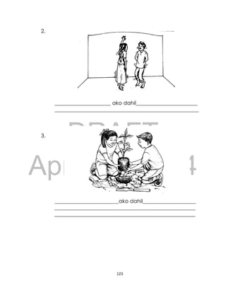 DRAFT
April 10, 2014
123
2.
_____________________ ako dahil_______________________
______________________________________________________
3.
________________________ako dahil____________________
_____________________________________________________
_____________________________________________________
 