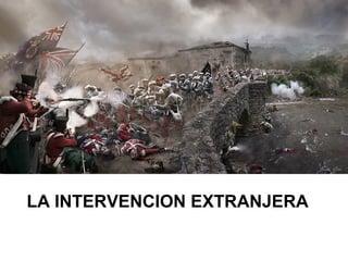 LA INTERVENCION EXTRANJERA