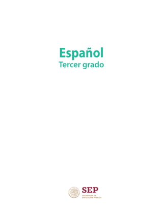 Español
Tercer grado
ESPAÑOL-3-P-001-160.indd 1 13/05/19 11:26
 