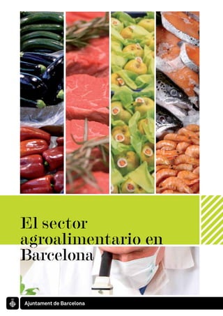 El sector
agroalimentario en
Barcelona
 