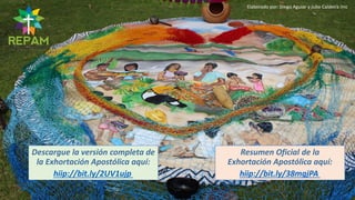 Elaborado por: Diego Aguiar y Julio Caldeira imc
Descargue la versión completa de
la Exhortación Apostólica aquí:
hiip://bit.ly/2UV1ujp
Resumen Oficial de la
Exhortación Apostólica aquí:
hiip://bit.ly/38mgjPA
 