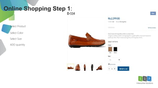 Select Product
Select Color
Select Size
ADD quantity
 