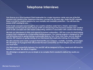 Chad Gracey, President/COO/CMO – 25 + years insurance industry experience, former Senior Vice President, Division President and Board of Director for one of the largest underwriting and insurance services companies in the USA.6UNDERWRITINGFully underwritten