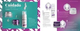 u
i
d
a
d
o
D
i
a
r
i
o
i
d
a
r
i
o
C
u
d
o
Cuidado
diario esencial
Cuidado Diário Essencial
Beneficios
•	Nuestro sistema
esencial de Cuidado
Diario aportará a tu
piel los nutrientes
esenciales que necesita.
Nosso sistema Cuidados
Essenciais Diariamente
dará à sua pele os
nutrientes essenciais que
necessita
1
Espuma Limpiadora
Facial
Espuma Limpadora
Facial
•	Aplicar en rostro húmedo
dando suave masaje en
forma circular durante
algunos segundos
y retirar perfectamente
con abundante agua. Aplicar
no rosto úmido massageando
suavemente em forma circular
durante alguns segundos e
remover perfeitamente com
muita água
•	Se recomienda utilizar diario
por la mañana y por la noche
O uso diário é recomendado pela
manhã e à noite
2
Crema Facial con Protección Solar
Creme Facial com Proteção Solar
•	Aplicar en rostro limpio y seco dando un
suave masaje hasta su completa absorción.
Aplicar no rosto limpo e seco dando uma
massagem suave até ser totalmente absorvido
•	Se recomienda utilizar por la mañana.
Recomendado para uso pela manhã
3
Crema Facial de Noche
Creme Facial Noturno
•	Aplicar en rostro limpio y seco dando un
suave masaje hasta su completa absorción.
Aplicar no rosto limpo e seco dando uma
massagem suave até ser totalmente absorvido
•	Se recomienda utilizar por la noche.
Recomenda-se o uso à noite
20 21
SISTEMAS SISTEMAS SISTEMAS SISTEMAS
CUIDADO DIARIO CUIDADO DIÁRIO
 