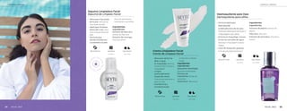 Desmaquillante para Ojos
Demaquilante para olhos
Espuma Limpiadora Facial
Espuma de Limpeza Facial
•	 Remueve impurezas
•	 de la piel. Remove as
impurezas da pele
•	 Ideal para limpieza
diaria del cutis. Ideal
para limpeza diária de
pele
•	 Fórmula que
brinda hidratación
y suavidad a la piel.
Fórmula que fornece
hidratação e suavidade
Ingredientes.
Ingredientes
Extracto de aloe vera.
Extrato de Aloe vera
Extracto de moringa.
Moringa extract
150 ml (5 fl oz) Uso Diario Día y Noche Crema Limpiadora Facial
Creme de Limpeza Facial
•	 Remueve de forma
fácil y suave
el maquillaje. Remove
de forma fácil e suave a
maquiagem
•	 Limpia
profundamente
la piel del rostro.
limpa profundamente a
pele do rosto
•	 Acondiciona y
humecta la piel.
Condiciona e hidrata
a pele
Ingredientes
Ingredientes
Queratina hidrolizada.
Queratina hidrolisada
Extracto de
manzanilla. Extrato de
camomila
Vitamina E. Vitamina E
150 ml (5 fl oz) Uso Diario Día y Noche
•	Fórmula ideal para
desmaquillar
la delicada zona de los ojos.
Fórmula ideal para remover a
maquiagem dos olhos
•	Elimina el maquillaje, incluso
el que es a prueba de agua.
Remove a maquiagem à prova
d'água
•	Libre de sensación grasosa.
Livre de sensações gordurosa
Ingredientes
Ingredientes
Extracto de pepino. Extrato de
pepino
Aloe vera. Aloe vera
Extracto de portulaca. Portulaca
extract
80 ml (2.7 fl oz) Uso Diario Día y Noche
Uso Diário Dia e Noite
Uso Diário Dia e Noite
Uso Diário Dia e Noite
35
FACIAL FACE
34 FACIAL FACE
LIMPIEZA LIMPEZA
LIMPIEZA LIMPEZA
 