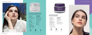 Uso Diário Dia e Noite
Uso Diário Noite
Crema Facial con Protección Solar
Creme Facial com Proteção Solar
•	 Contribuye a
mantener la
elasticidad de la piel.
Contribui para para
manter o elasticidade
da pele
•	 Proporciona
humectación
prolongada.
Proporciona hidratação
prolongada
•	 Fórmula que
protege a la piel de
los radicales libres.
Fórmula que protege a
pele do radicais livres
Ingredientes
Ingredientes
•Manteca de karité.
Manteiga de Karité
Proteínas y extractos
hidrolizados de:
Proteínas e extratos
hidrolisados de:
-Trigo. Trigo
-Soya. Soja
-Maíz. Milho
-Avena. Aveia
Crema Facial de Noche
Creme Facial de Noite
•	 Fórmula que
promueve la
elasticidad. Fórmula
que promove a
elasticidade
•	 Ingredientes que
brindan suavidad
e hidratación
al rostro durante
la noche. Ingredientes
que proporcionam
suavidade e hidratação
no rosto durante à noite
Ingredientes
Ingredientes
Vitaminas
del complejo B.
Vitaminas
do Complexo B
Extracto de hojas
de té verde. Extrato de
Folha de chá verde
50 g (1.75 oz) Uso Diario Día
50 g (1.75 oz) Uso Diario Noche
41
40
CUTIS NORMAL PELE NORMAL
CUTIS NORMAL PELE NORMAL
FACIAL FACE
FACIAL FACE
 