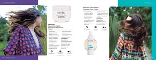 Uso Diário Dia e Noite
Mascarilla
Reparadora Capilar
Máscara de Reparação
Capilar
•	 Acondiciona
intensamente el
cabello. Condiciona
intensamente o cabelos
•	 Brinda un cabello
sedoso, manejable
y brillante. Deixa
os cabelos sedosos,
manuseáveis e
brilhantes
•	 Contribuye a restaurar
las fibras capilares
consiguiendo un
aspecto saludable.
Contribui para a
restauração das fibras
capilares obtendo uma
aparência saudável
Ingredientes
Ingredientes
Queratina hidrolizada.
Queratina hidrolisada
Extractos de algas.
marinas. Extratos de
algas marinhas
Inula. Inula
250 ml (8.5 fl oz)
Una a tres veces
por semana Día y Noche
Shampoo Color Protect
Shampoo Color Protect
•	 Formulado para
fortalecer y reparar
la cutícula capilar.
Formulado para
fortalecer e reparar a
cutícula capilar
•	 Promueve la duración
del tinte. Promove
a durabilidade do
tingimento
•	 Da a la cutícula
capilar una apariencia
saludable. Dá a cutícula
capilar uma aparência
saudável
Ingredientes
Ingredientes
Melocotón. Pêssego
Semilla de girasol.
Semente de girassol
300 ml (10 fl oz) Uso Diario Día y Noche
Duas vezes por semana Dia e Noite
66 67
INTENSIVO INTENSIV0 COLOR COR
CAPILAR CAPILAR
CAPILAR CAPILAR
 