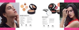 Medium
Natural
Light
Fair
Petal
Nectar
Maquillaje Compacto 2 en 1
Maquiagem compacta 2 em 1
•	 Cobertura media.
Cobertura média
•	 Fórmula inteligente
2 en 1, que
proporciona un
acabado cremoso
tipo base,
al humedecer
previamente la
esponja incluida.
Fórmula inteligente 2
em 1, que fornece um
acabamento cremoso
tipo base ao umedecer
anteriormente a esponja
incluída
•	 Con ingredientes
minerales. Com
ingredientes minerais
8.5 g (0.3 oz) Uso Diario Día y Noche
Rubor Compacto
Blush Compacto
•	 Acabado natural
y luminoso.
Acabamento natural e
luminoso
•	 Fórmula de larga
duración. Fórmula de
longa duração
•	 Textura ultra sedosa.
Textura ultra sedosa
•	 Innovador estuche
con espejo, brocha
y pad difuminador.
Estojo inovador com
espelho, pincel e pad
esfumadorblending
pad
4.5 g (0.16 oz) Uso Diario Día y Noche
Uso Diário Dia e Noite
Uso Diário Dia e Noite
8 9
BASES BASES BASES BASES
MAQUILLAJE MAQUIAGEM MAQUILLAJE MAQUIAGEM
 
