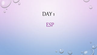 DAY 1
ESP
 