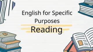 English for Specific Purposes [ focus on Reading] | PPTX