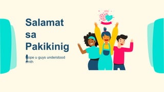 Salamat
sa
Pakikinig
!
Hope u guys understood
smth
 