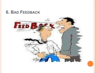 6. BAD FEEDBACK
 