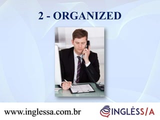 2 - ORGANIZED
www.inglessa.com.br
 