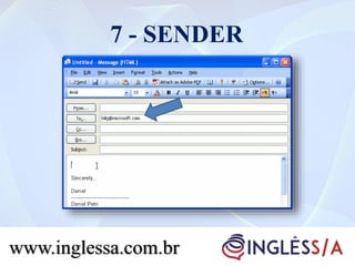 7 - SENDER
www.inglessa.com.br
 