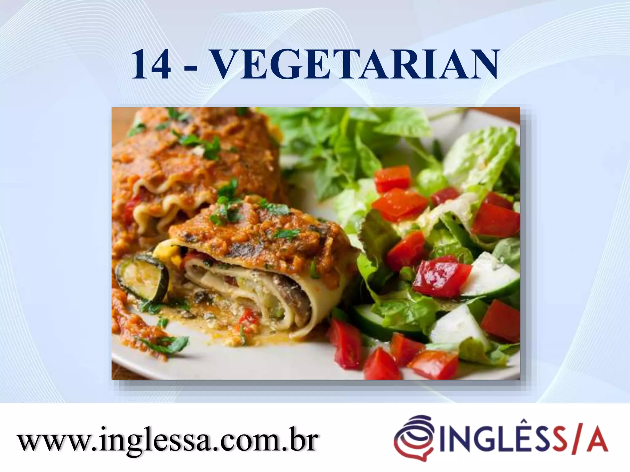 14 - VEGETARIAN
www.inglessa.com.br
