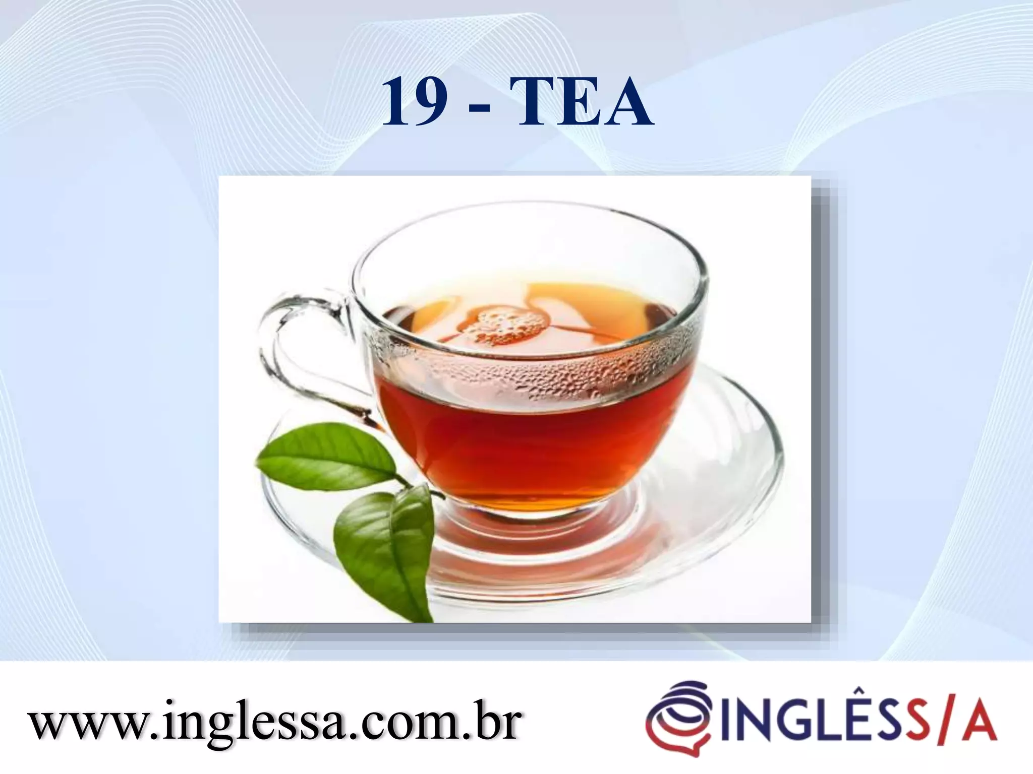 19 - TEA
www.inglessa.com.br