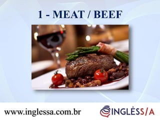 1 - MEAT / BEEF
www.inglessa.com.br
 