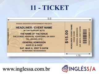 11 - TICKET
www.inglessa.com.br
 