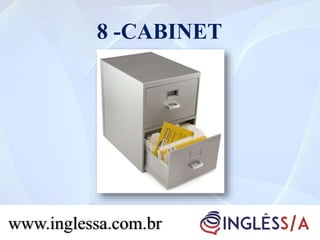 8 -CABINET
www.inglessa.com.br
 