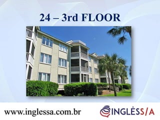 24 – 3rd FLOOR
www.inglessa.com.br
 