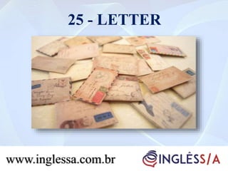 25 - LETTER
www.inglessa.com.br
 