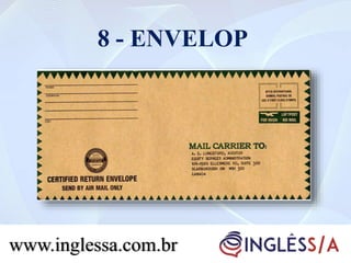 8 - ENVELOP
www.inglessa.com.br
 