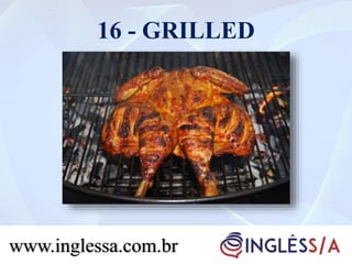 16 - GRILLED
www.inglessa.com.br