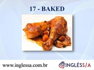 17 - BAKED
www.inglessa.com.br